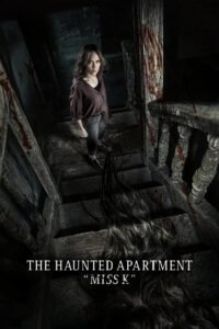 The Haunted Apartment: “Miss K”